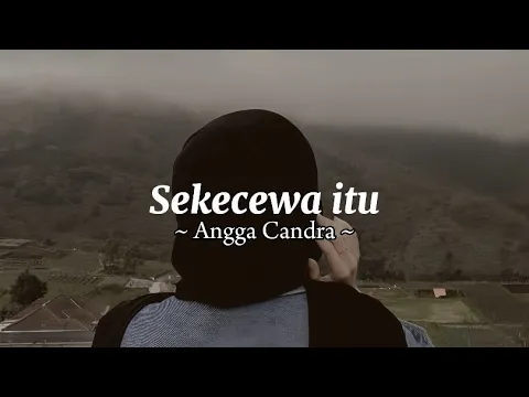 Download MP3 SEKECEWA ITU - ANGGA CANDRA (speed up) | VIRAL DI TIKTOK