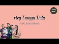 Hey Tunggu Dulu - RAN, Salma Salsabil