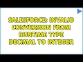 Salesforce Invalid conversion from runtime type Decimal to Integer 2 Solutions
