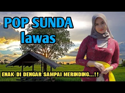 Download MP3 Full Album Lagu Sunda Penuh Kenangan Bikin Hati Jadi Nelangsa Kangen Ka Lembur