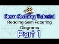 Gem Cutting Tutorial - Reading a Gem Faceting Diagram