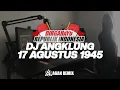 Download Lagu Dj angklung 17 Agustus 1945 Full Bass