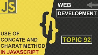WEB DEVELOPMENT CONCATE AND CHARAT METHOD CLASS 92 JAVASCRIPT SHAN DEVELOPERS