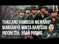 Kota2 Scam Kqmboja Hancur! Kamboja Minta Tolong Indonesia Bantu Lawan, Thailand Tolak Malaysia