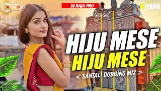 hiju mese hiju mese viral song santali dubbing mix dj raja pro x dj gyana bpd