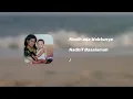 Download Lagu Masih ada waktunya -Nadhif Basalamah reverb 🎧 [ lyrics ]