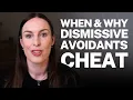 When Why Dismissive Avoidants Cheat