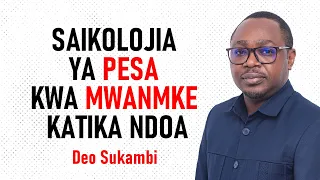 SAIKOLOJIA YA PESA KWA MWANAMKE KATIKA NDOA Deo Sukambi  SAIKOLOJIA YA PESA KWA MWANAMKE KATIKA NDOA Deo Sukambi