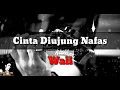 Download Lagu Wali - Cinta Diujung Nafas || Lirik