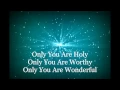 Download Lagu Only You Are Holy HD Lyrics Video By Donnie McClurkin
