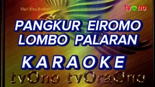 karaoke pangkur eiromo lombo palaran tvono tvoraono
