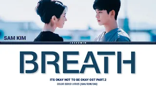 SAM KIM (삼김) - BREATH [ ITS OKAY NOT TO BE OKAY OST /COLOR CODED LYRICS /HAN /ROM /ENG /가사 ]