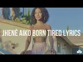 Download Lagu Jhené Aiko - Born Tired (Lyrics)