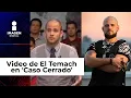 Revelan de El Temach actuando en Caso Cerrado y le llueven burlas