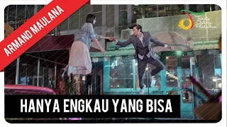 armand maulana hanya engkau yang bisa official music video
