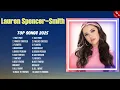 Lauren Spencer-Smith Best Tracks 2025 ~ Trending Playlist ~ Hottest Music Hits