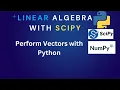 Linear Algebra Learn Vectors with Python