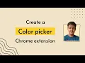 How to create a Color picker chrome extension