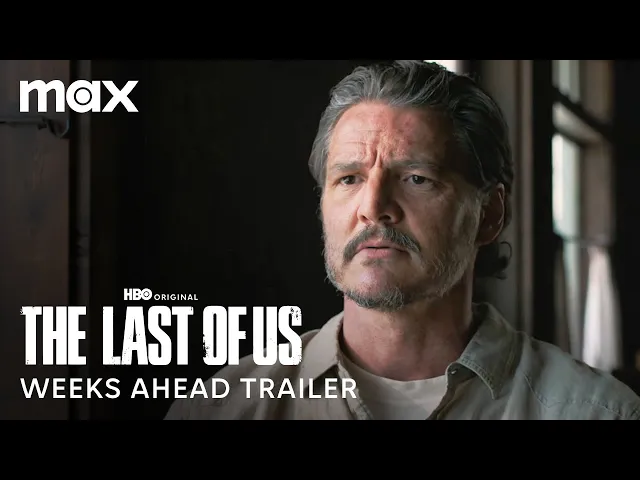 The Last of Us Season 2 | Weeks Ahead Trailer | Max