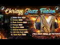 Lagu Chrisye Tribute – Tembang Kenangan Jazz Fusion | Smooth Jazz
