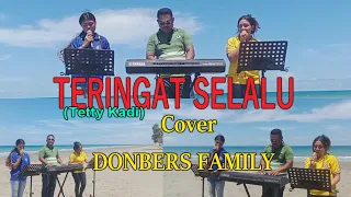 Download Lagu Tembang Kenangan-TERINGAT SELALU-(Tetty Kady)Cover-DONBERS FAMILY Channel  (DFC) Malaka MP3