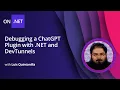 Debugging a ChatGPT Plugin with NET and DevTunnels