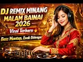 Lagu DJ Remix Minang Malam Bainai 2026 🔥 Viral Terbaru | Bass Mantap, Enak Didengar