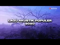 Lagu Akustik Yang Paling Populer  2020
