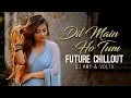 Download Lagu Dil Mein Ho Tum (Future Chillout) - DJ AMY X VOLTX