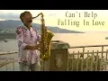Elvis Presley - Can't Help Falling In Love With You (Saxophone Cover)
