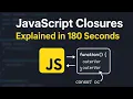 JavaScript Closures - Explained in 180 Seconds