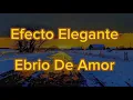 Efecto Elegante Ebrio De Amor-Letra 