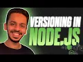 How Versioning Works in NodeJS Ultimate Node Playlist
