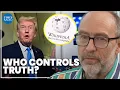 Trump Trust and AI Wikipedia co-founder Jimmy Wales on the battle for truth
