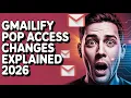 Gmailify POP Access Changes Explained 2026