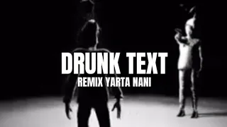 Download DJ VIRAL !! DRUNK TEXT ( REMIX YARTA NANI ) 2024 FULL BASS !! MP3