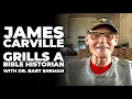Did They Just Lie to Me James Carville Grills a Bible Historian