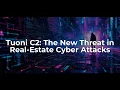 Tuoni C2 Cyber Attack on Real Estate What You Need to Know