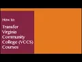 How To Transfer a VCCS Course to Virginia Tech