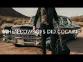 When Cowboys Did Cocaine 