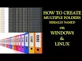 Create multiple folders named serially in Windows and Linux Useful Trick