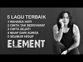 Download Lagu FULL ALBUM ELEMENT 2021 TERBAIK