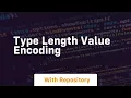 Type length value encoding