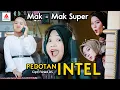 Lagu Pedotan Intel  - Mak Mak Super [Official Music Video]