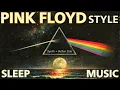 Lagu PINK FLOYD STYLE SLEEP MUSIC 🌙 Shine On You Crazy Diamond-Inspired Ambience for Deep Sleep (No AI)