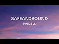 Parcels - Safeandsound (Lyrics)