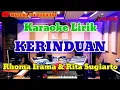 Download Lagu KERINDUAN Duet ( Rhoma Irama \u0026 Rita Sugiarto ) || Karaoke Dangdut Lirik