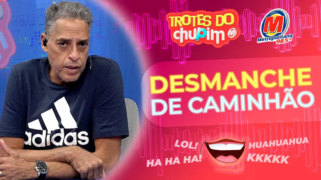 DESMANCHE DE CAMINHÃO - Trotes do Chupim