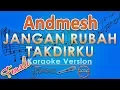 Download Lagu Andmesh - Jangan Rubah Takdirku FEMALE Karaoke | GMusic