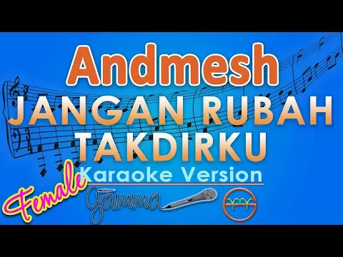 Andmesh Jangan Rubah Takdirku FEMALE GMusic